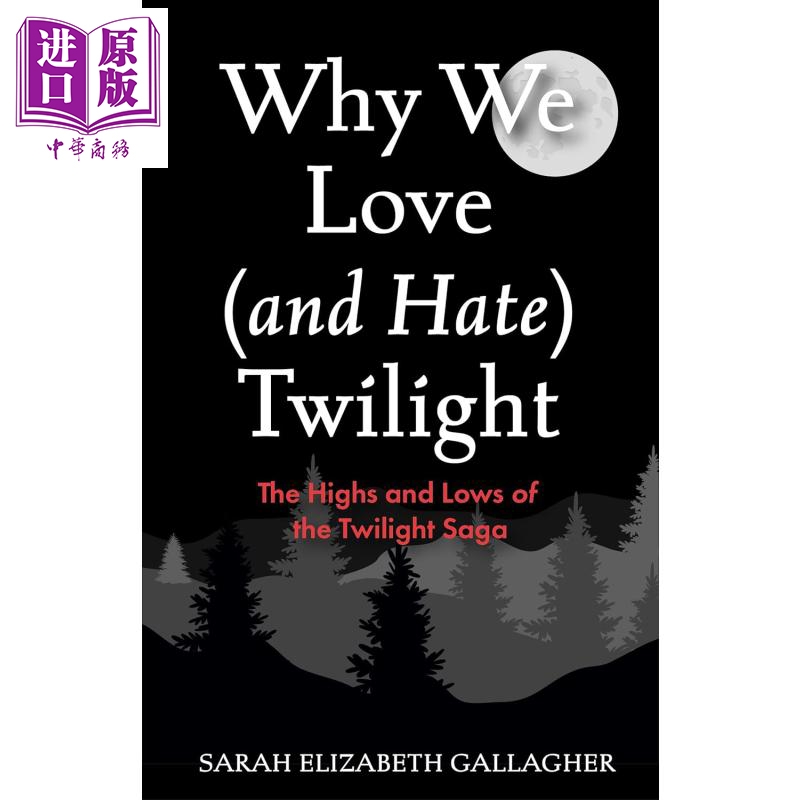 我们为何喜爱和憎恨暮光之城 Why We Love and Hate Twilight 英文原版 Sarah Elizabeth Gallagher 流行文化研究【中商原版?