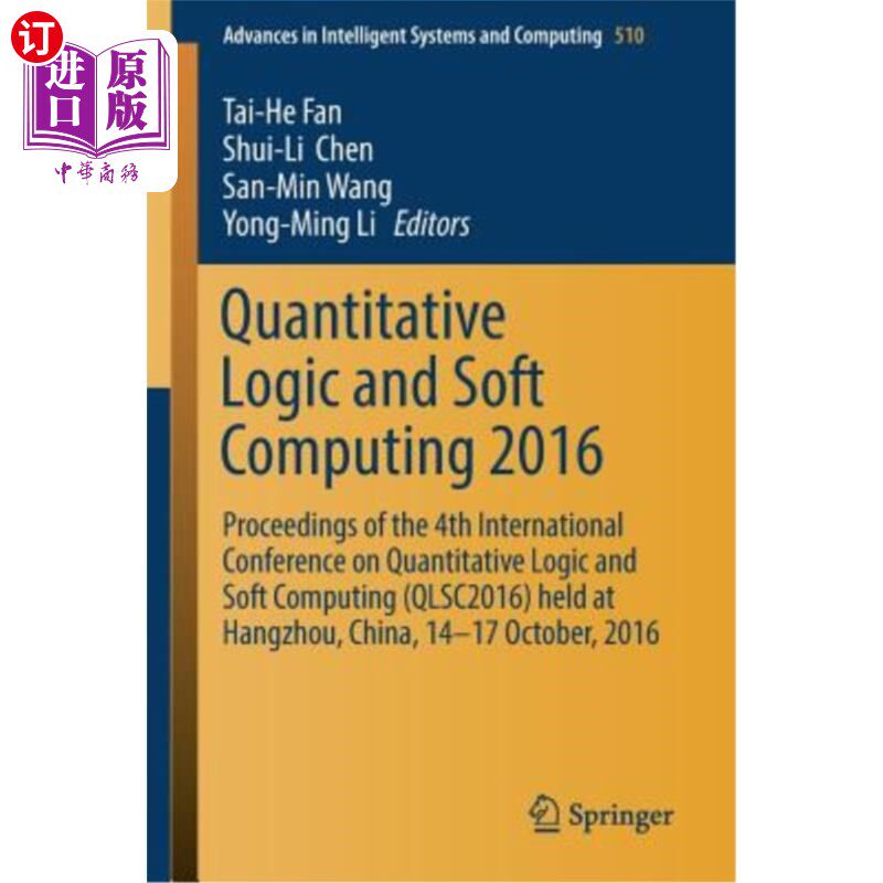 海外直订Quantitative Logic and Soft Computing 2016: Proceedings of the 4th International 2016年定量逻辑与软计算：第