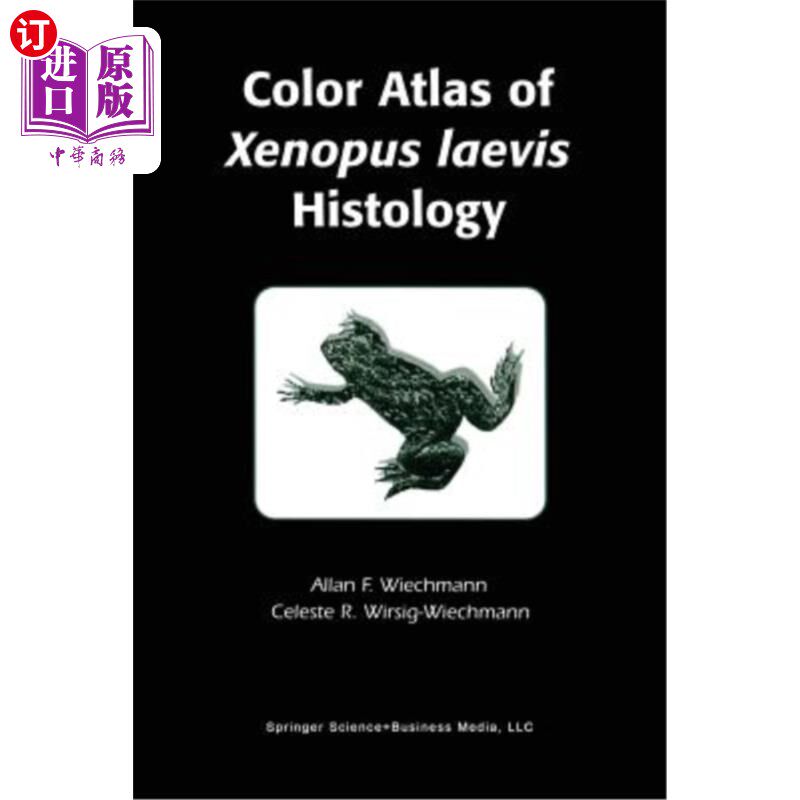 海外直订医药图书Color Atlas of Xenopus Laevis Histology 非洲爪蟾组织学彩色图谱