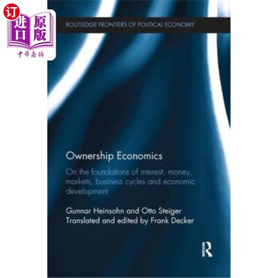 海外直订Ownership Economics: On the Foundations of Interest, Money, Markets, Business Cy 所有权经济学：以利益、货币