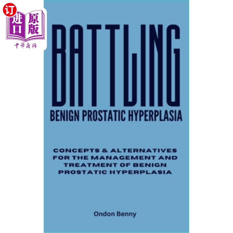 海外直订医药图书Battling Benign Prostatic Hyperplasia: Concepts & Alternatives For The Managemen 与良性前列腺增生作