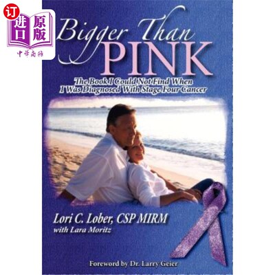 海外直订医药图书Bigger Than Pink: The Book I could not find when I was diagnosed with stage four 《比粉红大》:当我