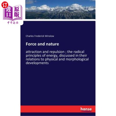 海外直订Force and nature: attraction and repulsion; the radical principles of energy, di 力与自然