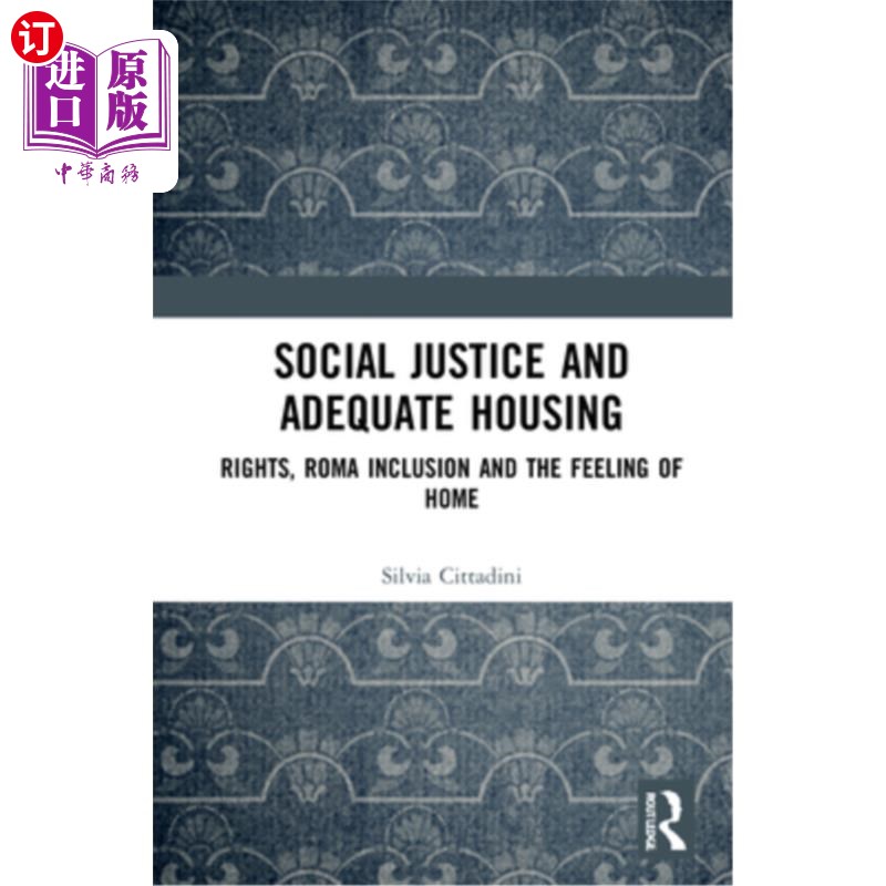 海外直订Social Justice and Adequate Housing: Rights, Roma Inclusion and the Feeling of H社会公正和适足住房:权利、