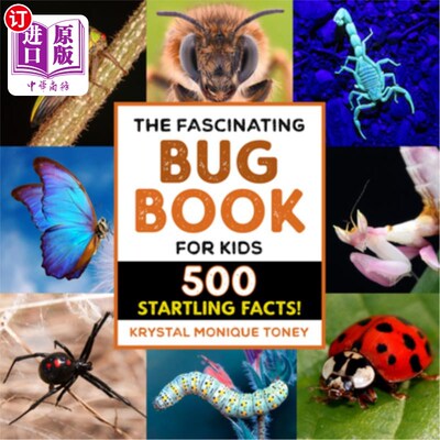 海外直订The Fascinating Bug Book for Kids: 500 Startling Facts! 孩子们的迷人Bug书:500个惊人的事实!