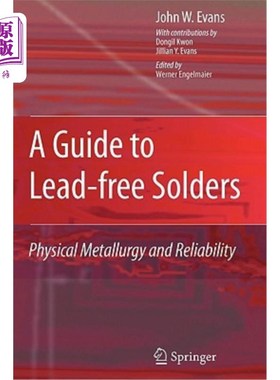 海外直订A Guide to Lead-Free Solders: Physical Metallurgy and Reliability 无铅焊料指南:物理冶金和可靠性