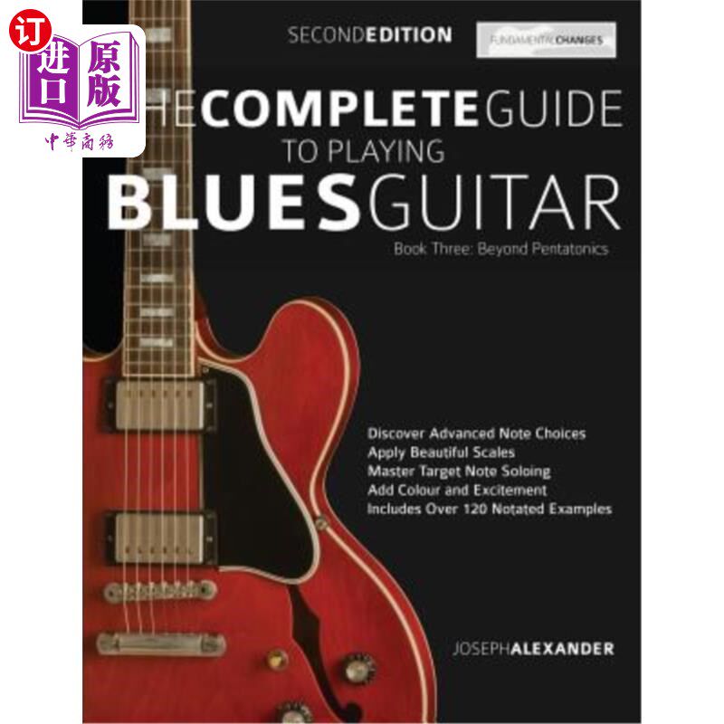 海外直订The Complete Guide to Playing Blues Guitar Book Three - Beyond Pentatonics 布鲁斯吉他演奏的完整指南第三册-