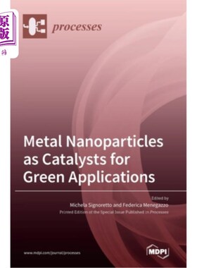 海外直订Metal Nanoparticles as Catalysts for Green Applications 金属纳米颗粒作为绿色应用催化剂