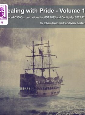 海外直订Stealing with Pride, Volume 1: Advanced OSD Customizations for MDT 2013 and Conf 骄傲地偷窃，第1卷：