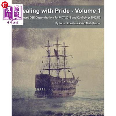 海外直订Stealing with Pride, Volume 1: Advanced OSD Customizations for MDT 2013 and Conf 骄傲地偷窃，第1卷：