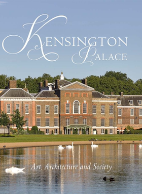 现货 肯辛顿宫-艺术，建筑与社会 进口艺术 Kensington Palace【中商原版】