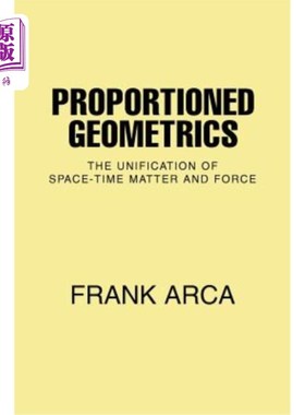 海外直订Proportioned Geometrics: The Unification of Space-Time Matter and Force 比例几何：时空物质与力的统一