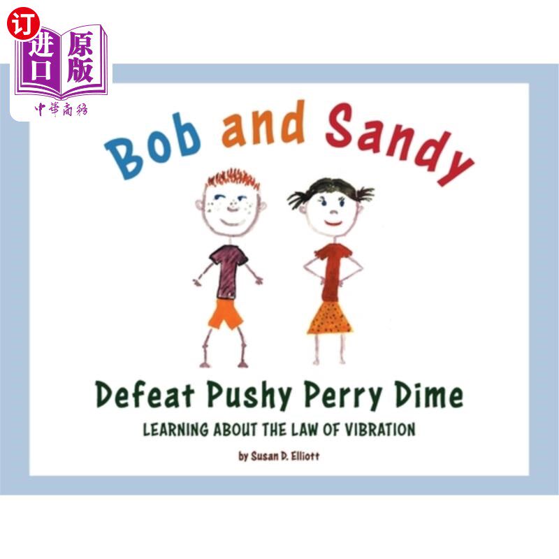海外直订Bob and Sandy Defeat Pushy Perry Dime: Learning about the Law of Vibration 鲍勃和桑迪击败了固执的佩里·Dime: