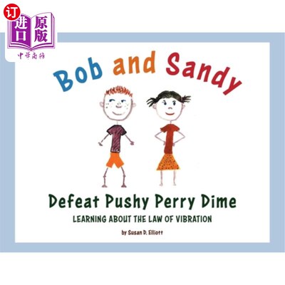 海外直订Bob and Sandy Defeat Pushy Perry Dime: Learning about the Law of Vibration 鲍勃和桑迪击败了固执的佩里·Dime: