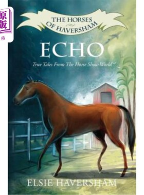 海外直订Echo: True Tales From The Horse Show World 回声：马展世界的真实故事
