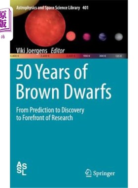 海外直订50 Years of Brown Dwarfs: From Prediction to Discovery to Forefront of Research 褐矮星50年：从预测到发现再