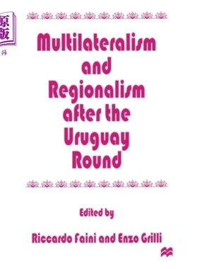 海外直订Multilateralism and Regionalism After the Uruguay Round 乌拉圭回合后的多边主义与区域主义