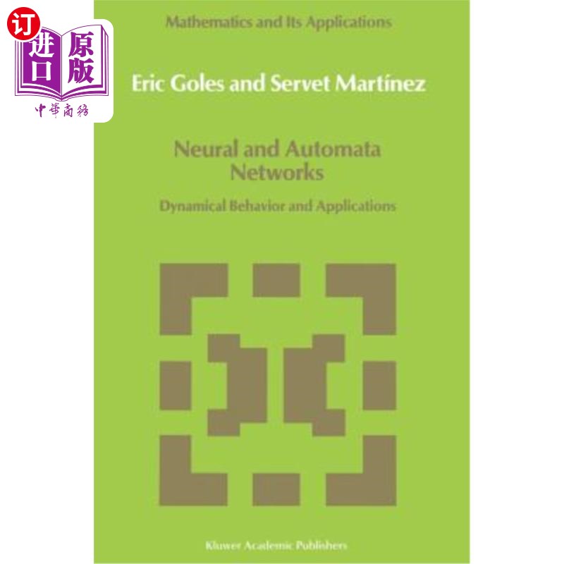 海外直订Neural and Automata Networks: Dynamical Behavior and Applications 神经和自动机:动态行为和应用