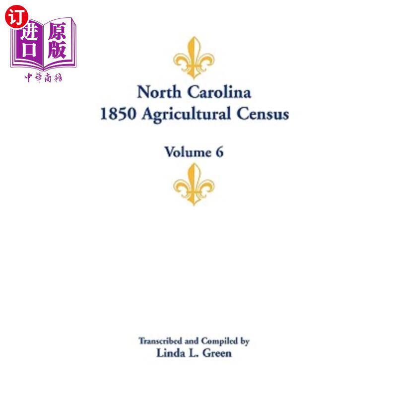 海外直订North Carolina 1850 Agricultural Census: Volume 6 北卡罗来纳州1850年农业普查：第6卷