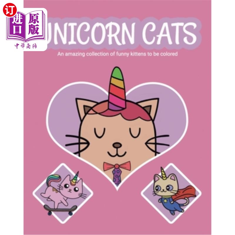 海外直订Unicorn Cats: An amazing collection of funny kittens to be colored 独角兽猫:一个神奇的收集有趣的小猫被着色