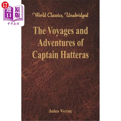 海外直订The Voyages and Adventures of Captain Hatteras (World Classics, Unabridged) 哈特拉斯船长的航海和冒险（世界