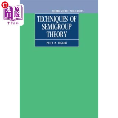 海外直订Techniques of Semigroup Theory 半群理论技巧