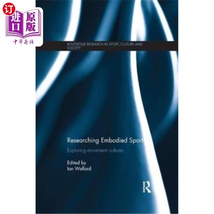 Exploring Sport Movement Cultures 探索运动文化 海外直订Researching 研究具身体育 Embodied