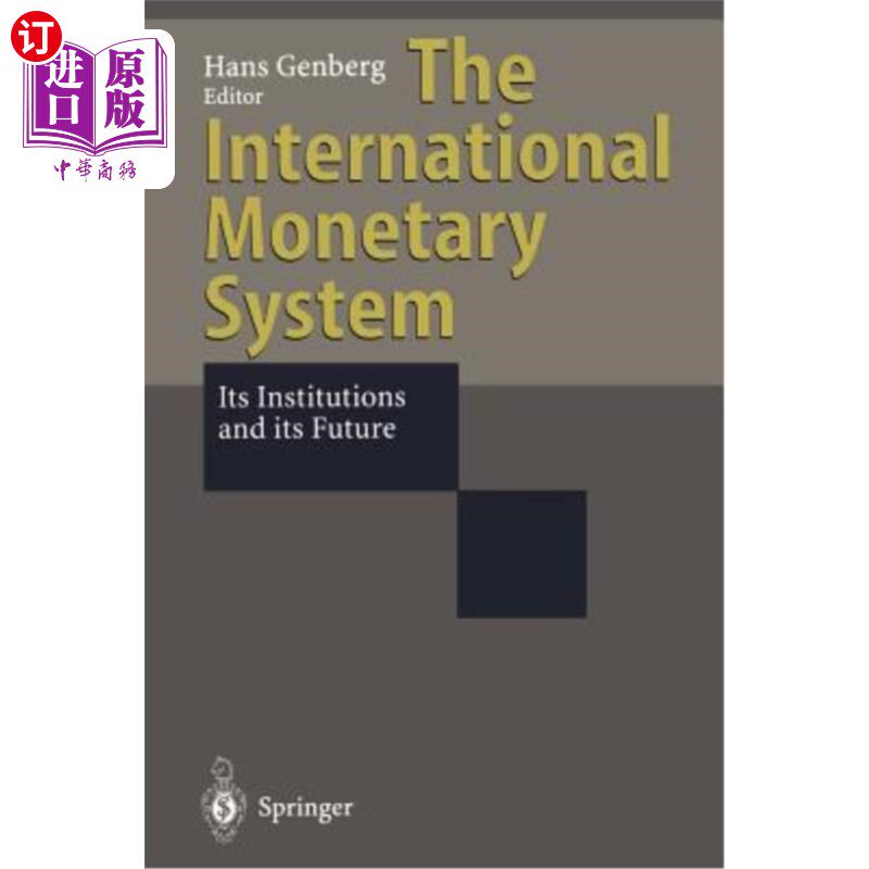 海外直订The International Monetary System: Its Institutions and Its Future 国际货币体系:它的制度和它的未来