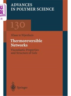 海外直订Thermoreversible Networks: Viscoelastic Properties and Structure of Gels 热可逆：凝胶的粘弹性和结构