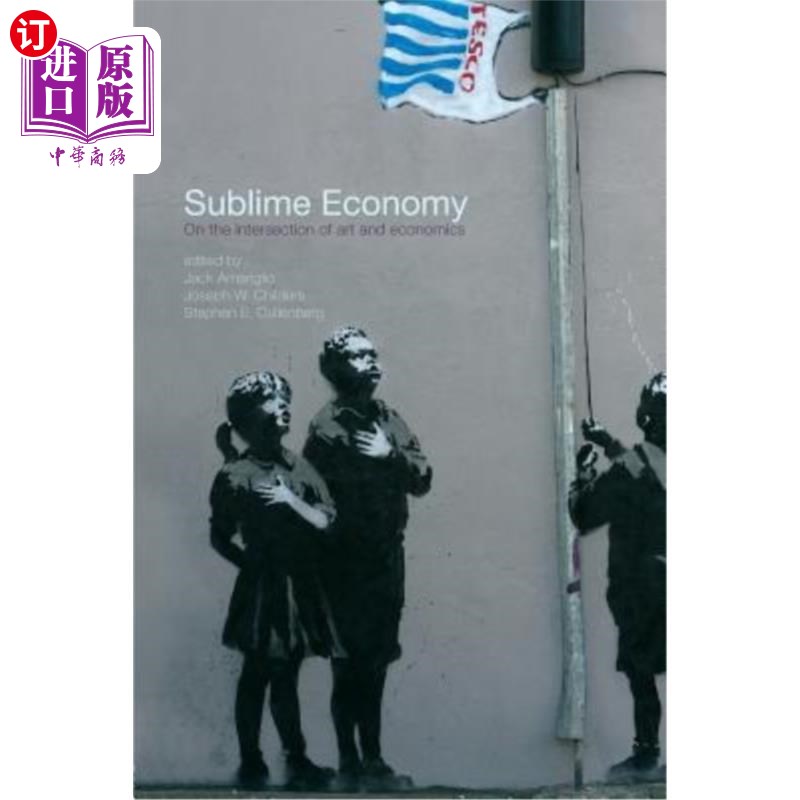 海外直订Sublime Economy: On the intersection of art and economics 崇高的经济:艺术与经济的交叉点