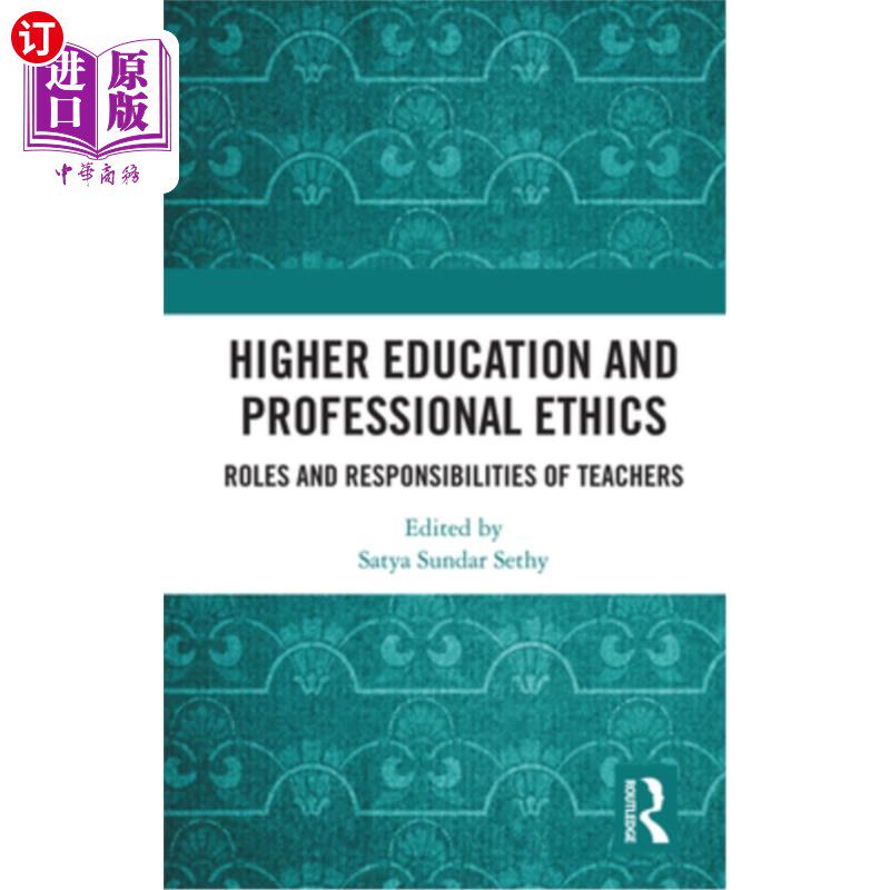 海外直订Higher Education and Professional Ethics: Roles and Responsibilities of Teachers 高等教育与职业道德:教师的