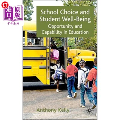 海外直订School Choice and Student Well-Being: Opportunity and Capability in Education 学校选择与学生幸福：教育机会与能力