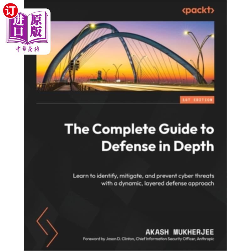 海外直订The Complete Guide to Defense in Depth: Learn to identify, mitigate, and prevent 完整的深度防御指南：学习识