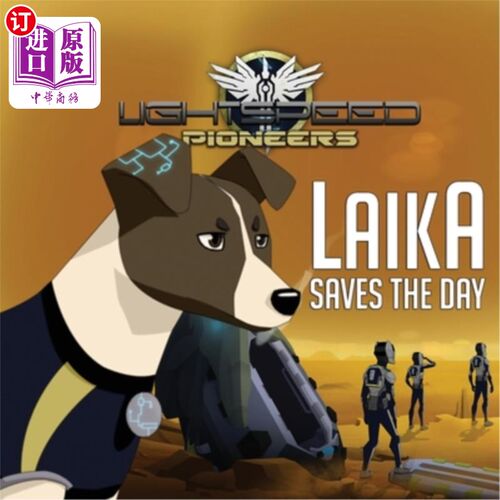 海外直订Laika Saves the Day: LightSpeed Pioneers 莱卡拯救世界:光速先锋