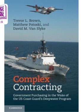 海外直订Complex Contracting: Government Purchasing in the Wake of the Us Coast Guard's D 复杂合同:美国海岸警卫队深