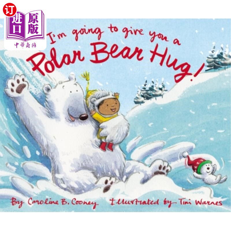 海外直订I'm Going to Give You a Polar Bear Hug! 我要给你一个北极熊拥抱！