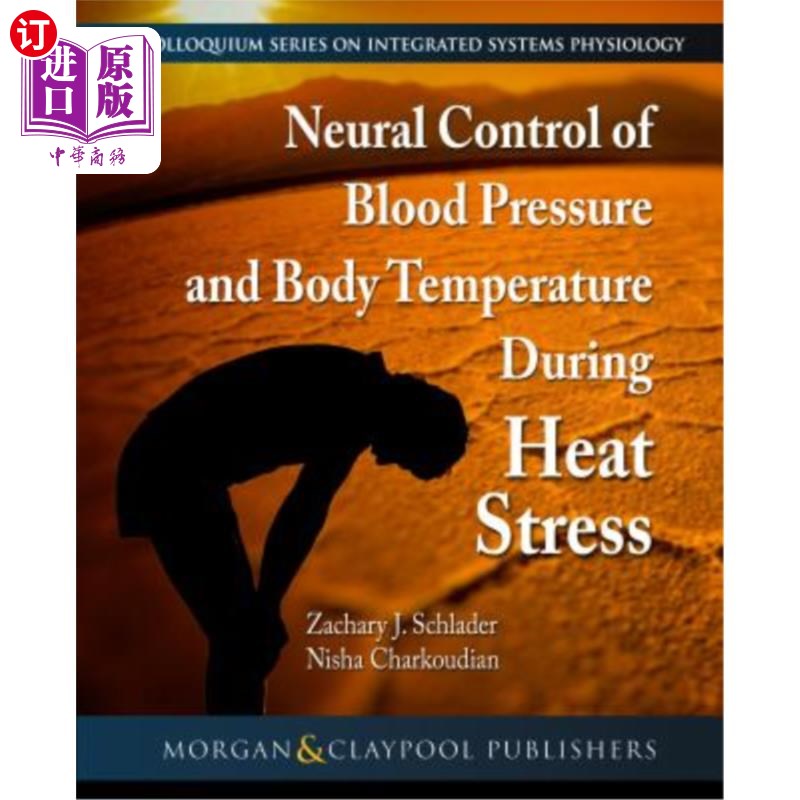 海外直订Neural Control of Blood Pressure and Body Temperature During Heat Stress 热应激时血压和体温的神经控制