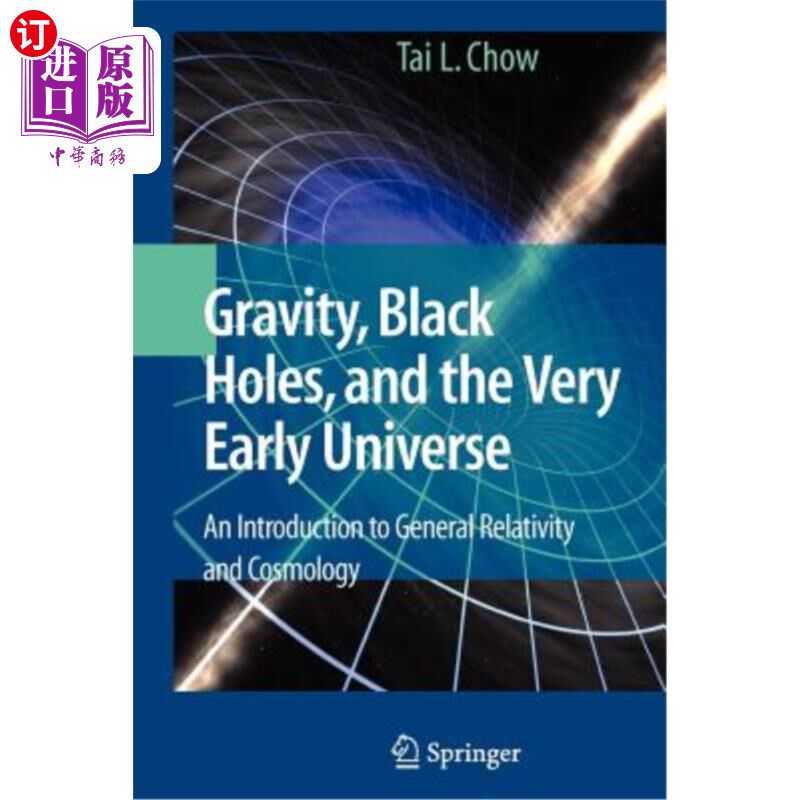 海外直订Gravity, Black Holes, and the Very Early Universe: An Introduction to General Re 引力、黑洞和早期宇宙：广义相对
