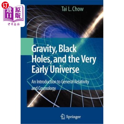 海外直订Gravity, Black Holes, and the Very Early Universe: An Introduction to General Re 引力、黑洞和早期宇宙：广义相对