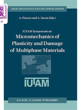 海外直订Iutam Symposium on Micromechanics of Plasticity and Damage of Multiphase Materia 多相材料塑性与损伤细观力学学