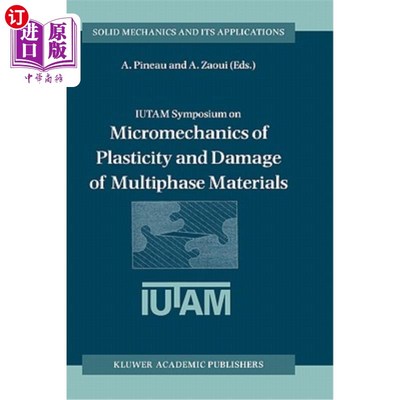 海外直订Iutam Symposium on Micromechanics of Plasticity and Damage of Multiphase Materia 多相材料塑性与损伤细观力学学
