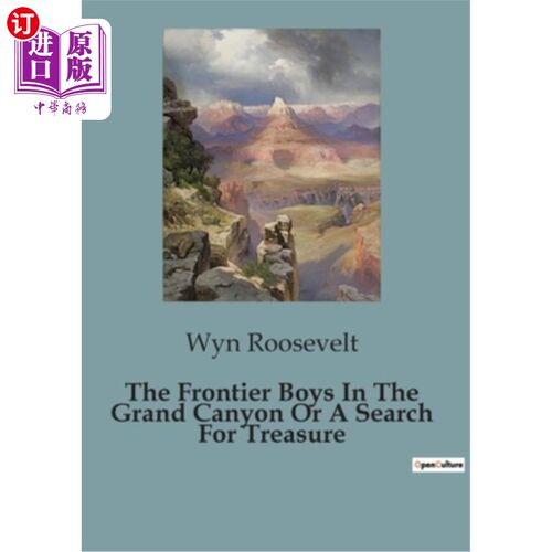 海外直订The Frontier Boys In The Grand Canyon Or A Search For Treasure 大峡谷的边疆男孩还是寻宝