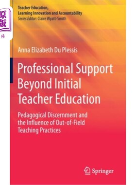海外直订Professional Support Beyond Initial Teacher Education: Pedagogical Discernment a 初级教师教育之外的专业支持：教
