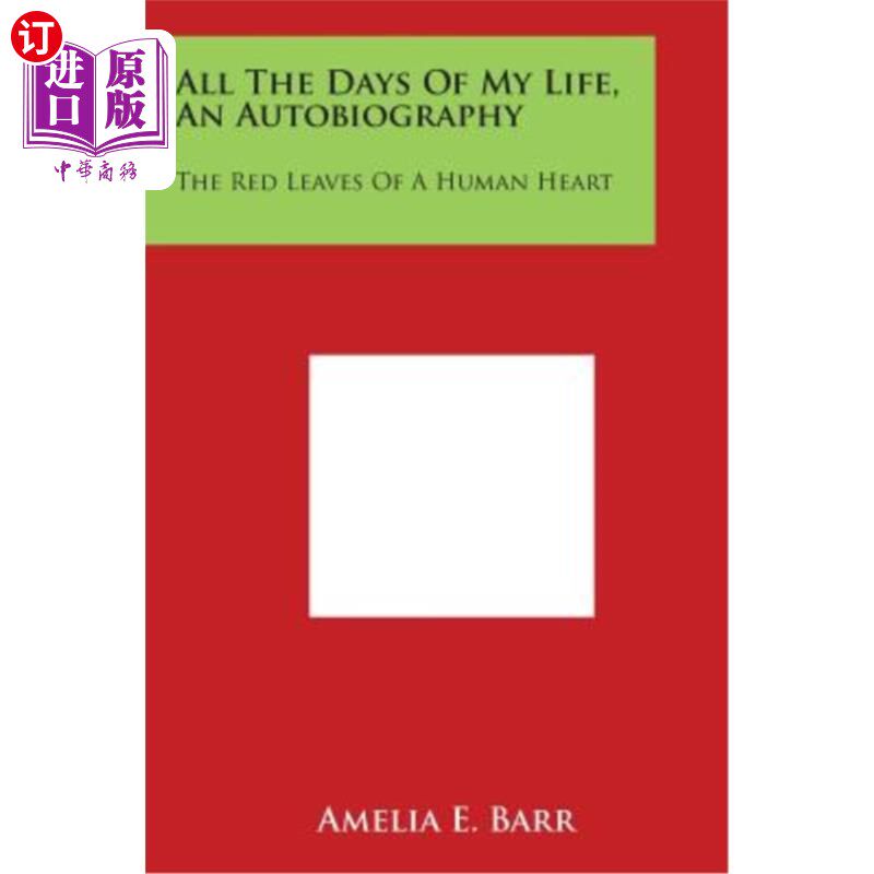 海外直订All the Days of My Life, an Autobiography: The Red Leaves of a Human Heart 我一生中的每一天,都是一本自传: