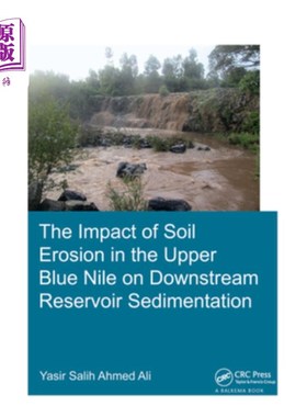 海外直订The Impact of Soil Erosion in the Upper Blue Nile on Downstream Reservoir Sedime 青尼罗上游水土流失对下游水