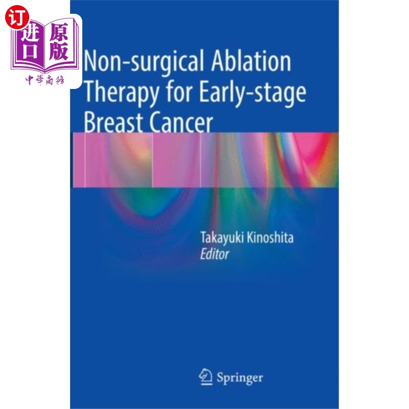 海外直订医药图书Non-surgical Ablation Therapy for Early-stage Br... 早期乳腺癌的非手术消融治疗