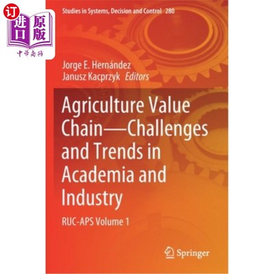 海外直订Agriculture Value Chain - Challenges and Trends in Academia and Industry: Ruc-AP 农业价值链-挑战和趋势在学术界
