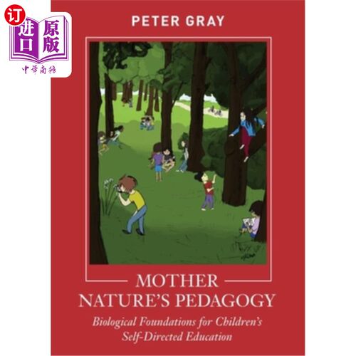海外直订Mother Nature's Pedagogy: Biological Foundations for Children's Self-Directed Ed 自然母亲的教育学：儿童自我