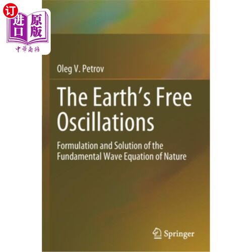 海外直订The Earth's Free Oscillations: Formulation and Solution of the Fundamental Wave  地球的自由振荡:自然基本波