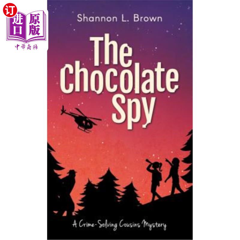 海外直订The Chocolate Spy (The Crime-Solving Cousins Mysteries Book 3) 巧克力间谍(破案表兄妹之谜第三册)